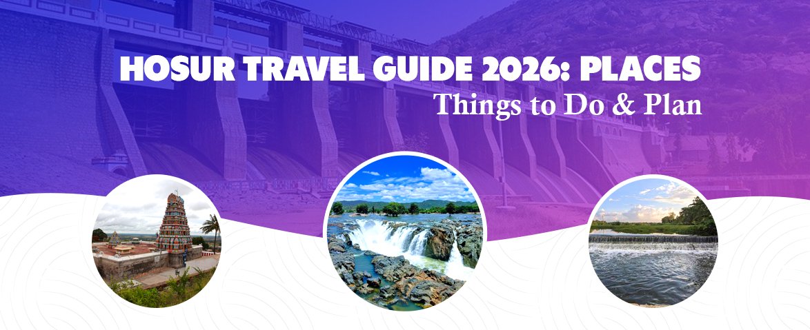 hosur travel guide 2026 places things to do & plan
