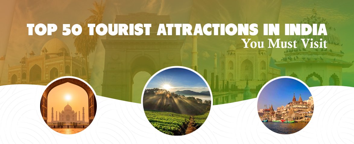 top 50 tourist attractions in india you must visit