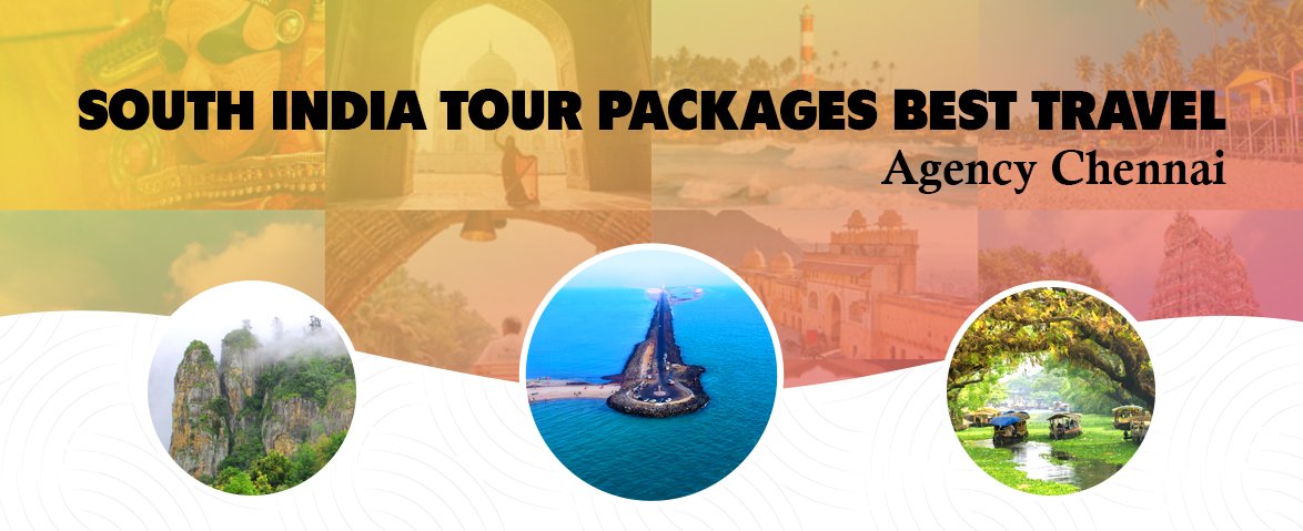 south india tour packages best travel agency chennai