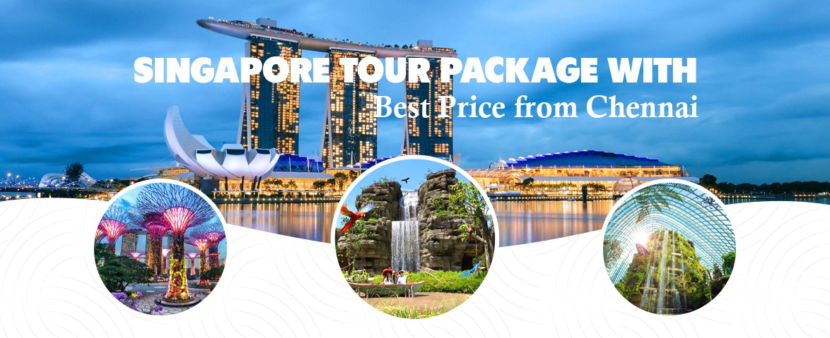 singapore tour package with best price from chennai