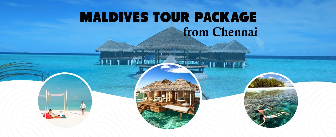 maldives tour package from chennai